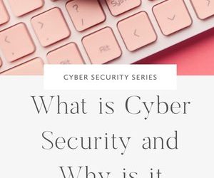What is Cyber Security and Why is it Important?