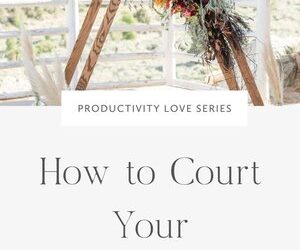 How to Court Your Productivity