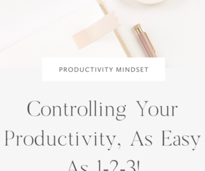 Controlling Your Productivity is as Easy As 1-2-3!